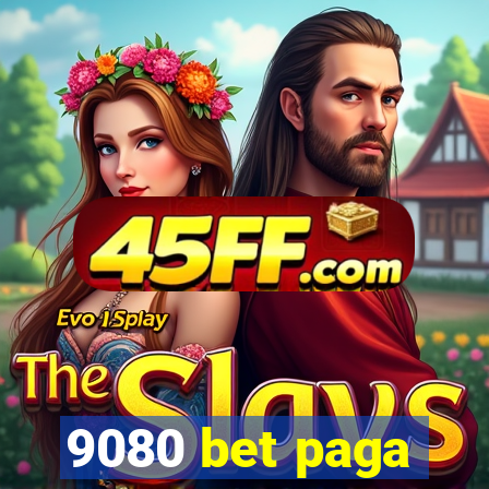 9080 bet paga